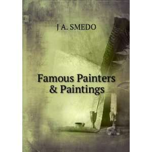 Famous Painters & Paintings J A. SMEDO  Books
