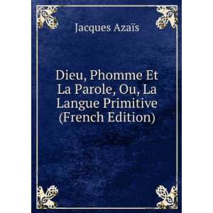  Dieu, Phomme Et La Parole, Ou, La Langue Primitive (French 