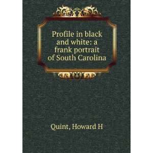   and white a frank portrait of South Carolina Howard H Quint Books