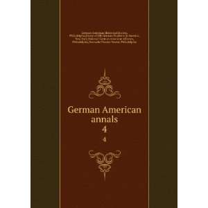  German American annals. 4 Philadelphia,Union of Old 