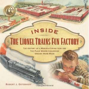  Inside The Lionel Trains Fun Factory The History of a 
