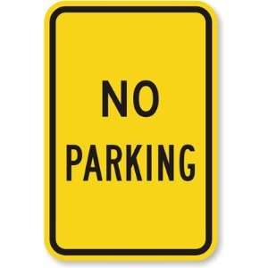  No Parking, Bright Yellow Engineer Grade Sign, 18 x 12 