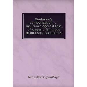  Workmens compensation, or insurance against loss of wages 