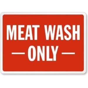  Meat Wash Only Laminated Vinyl Sign, 14 x 10 Office 
