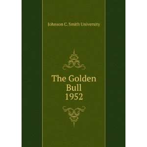  The Golden Bull. 1952 Johnson C. Smith University Books