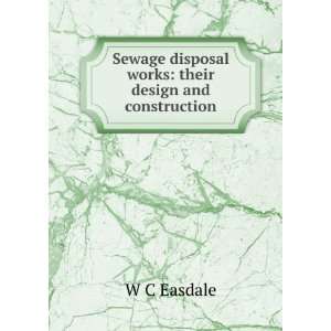 Sewage disposal works their design and construction