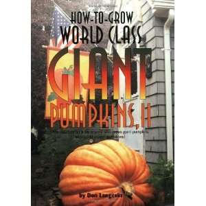  How to Grow World Class Giant Pumpkins II Sequel to the 