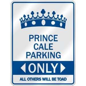   PRINCE CALE PARKING ONLY  PARKING SIGN NAME