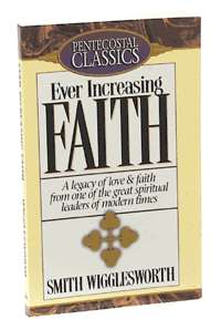 EVER INCREASING FAITH by Smith Wigglesworth//Brand New 9780882434940 