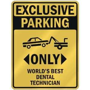 EXCLUSIVE PARKING  ONLY WORLDS BEST DENTAL TECHNICIAN  PARKING SIGN 