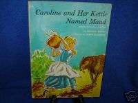 VINTAGE SCHOLASTIC 1ST CAROLINE & HER KETTLE NAMED MAUD  