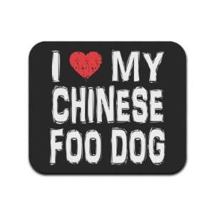  I Love My Chinese Foo Dog Mousepad Mouse Pad