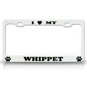  I LOVE MY WHIPPET Dog Pet Animal High Quality STEEL /METAL Auto 