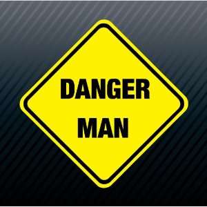 Danger Man Driver Warning Sign Racing Sticker
