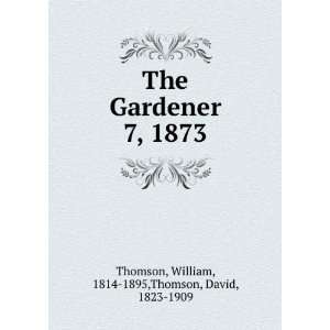   1873 William, 1814 1895,Thomson, David, 1823 1909 Thomson Books