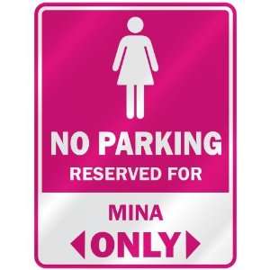   PARKING  RESERVED FOR MINA ONLY  PARKING SIGN NAME