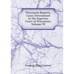 Wisconsin Reports Cases Determined in the Supreme Court of Wisconsin 