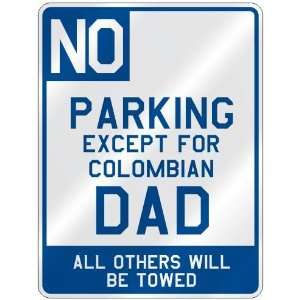  NO  PARKING EXCEPT FOR COLOMBIAN DAD  PARKING SIGN COUNTRY 