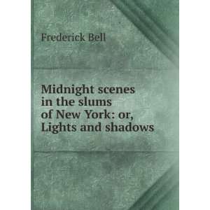   the slums of New York or, Lights and shadows Frederick Bell Books