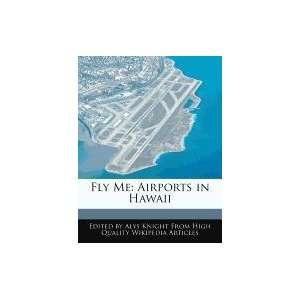 Fly Me Airports in Hawaii (9781241717728) Alys Knight 