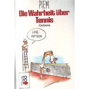 Die Wahrheit über Tennis. Cartoons.  Piem Bücher