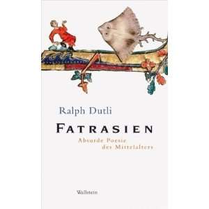    Absurde Poesie des Mittelalters  Ralph Dutli Bücher