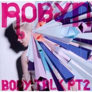 Body Talk Pt. 2 Robyn  Musik