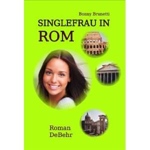 Singlefrau in Rom   nicht lang allein in Italien Eine italienische 