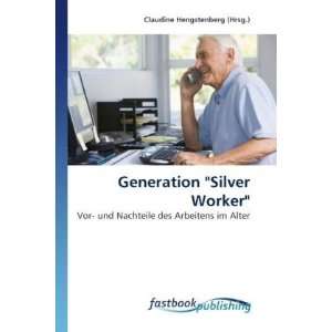 Generation Silver Worker  Claudine Hengstenberg Bücher