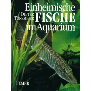 Einheimische Fische im Aquarium  Dieter Tönsmeier Bücher