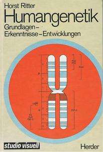 Horst Ritter HUMANGENETIK. Grundlagen, Erkenntnisse  