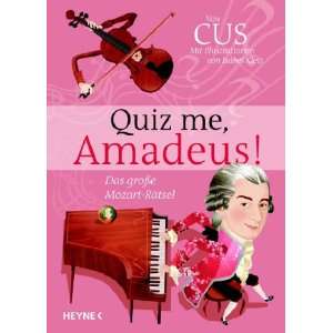 Quiz me, Amadeus Das große Mozart Rätsel  CUS Bücher