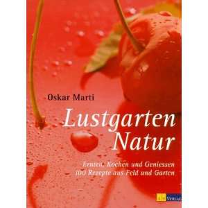Lustgarten Natur  Oskar Marti Bücher