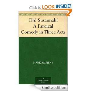   Farcical Comedy in Three Acts Mark Ambient  Kindle Store