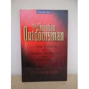    The Christian Outdoorsman (9780970853189) Steven G. Coy Books