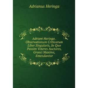  Adriani Heringa . Observationum Criticarum Liber 