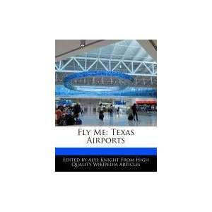  Fly Me Texas Airports (9781241717285) Alys Knight Books