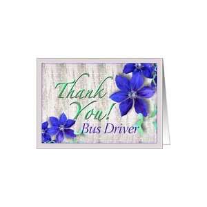  Bus Driver Thank You Purple Clematis Card Health 