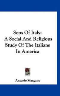 Sons of Italy A Social and Religious Study of the Italians in America