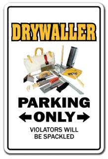 DRYWALLER Sign parking drywall wallboard taping tool gift gag funny 