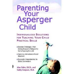    Parenting Your Asperger Child Alan T./ Grayson, Cathy Sohn Books