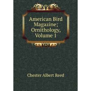   ; Ornithology, Volume 1 Chester Albert Reed  Books