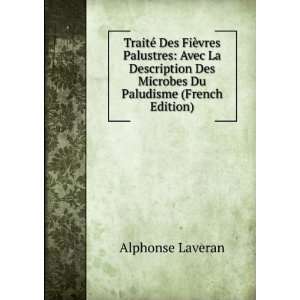   Des Microbes Du Paludisme (French Edition) Alphonse Laveran Books