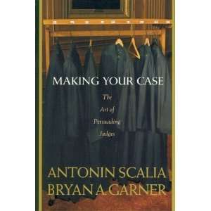   Case The Art of Persuading Judges [Hardcover] Antonin Scalia Books