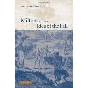  Milton and the Idea of the Fall [Paperback] William Poole Books