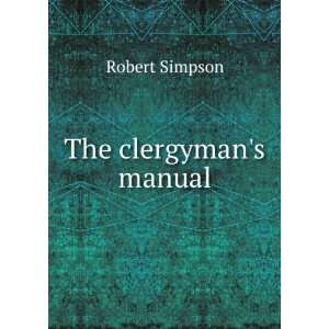 The clergymans manual Robert Simpson  Books