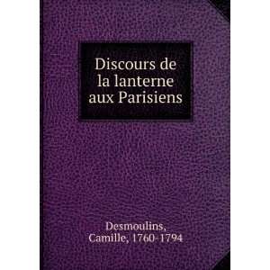   de la lanterne aux Parisiens Camille, 1760 1794 Desmoulins Books