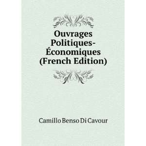    Ã?conomiques (French Edition) Camillo Benso Di Cavour Books