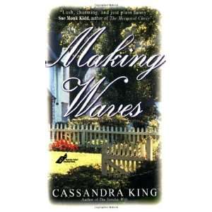    Making Waves [Mass Market Paperback] Cassandra King Books