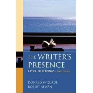  By Donald McQuade, Robert Atwan The Writers Presence A 